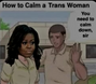 How to Calm a Transwoman