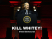 Kill Whitey! - Just Vote Democrat