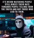 Truth Tellers … or Truth Failures?