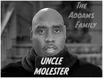 Addams Family - Uncle Molester