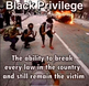 What is Good About Black Privilege
