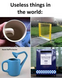 Useless things in the world