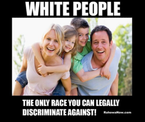 White People Are The Only Race You Can Legally Discriminate Against